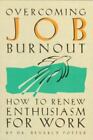 Overcoming Job Burnout by Potter, Beverly A.; Ptter, Dr Beverly