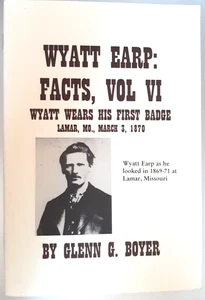 Wyatt Earp: Fakten Band VI: Wyatt trägt sein erstes Abzeichen von Glenn Boyer 1997 SIGNIERT - Bild 1 von 7