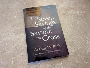 Seven Sayings of the Saviour on the Cross by Arthur W. Pink FREE SHIPPING - Picture 1 of 2