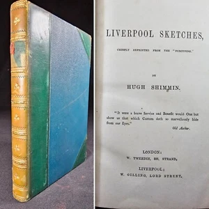 1862 Liverpool Sketches Cheifly reprinted from the "Porcupine" By Hugh Shimmin - Imagen 1 de 16