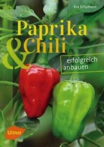 Paprika und Chili erfolgreich anbauen 40 Sorten für Garten und Balkon 3787