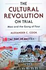 Kulturrevolution vor Gericht: Mao und die Viererbande, Taschenbuch von Cook, A...