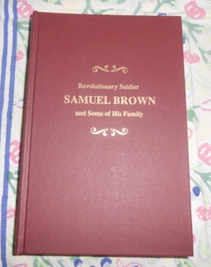 Revolutionary Soldier Samuel Brown + Some of His Family Tree History Lightburn - Imagen 1 de 10