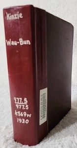 Mrs John H Kinzie / Wau-Bun The Early Day in the Northwest 1930 Hardcover (E15) - Picture 1 of 9