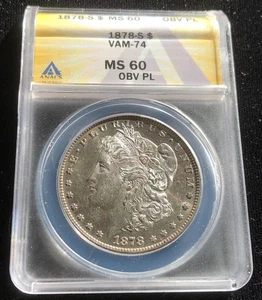 🔥🔥1878-S Morgan Silver Dollar 7TF VAM-74, ANACS Graded MS60 Proof-likeObv🔥🔥 - Picture 1 of 5