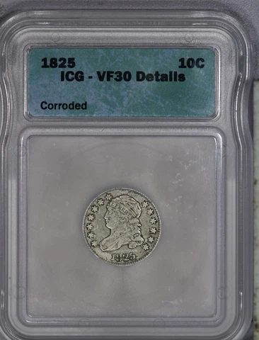 1825 Capped Bust Dime 10c ICG VF30 Details - Old Holder Cover