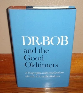 DR. BOB & THE GOOD OLDTIMERS-Biography-Alcoholics Anonymous-14th-BRAND NEW HC DJ - Foto 1 di 9