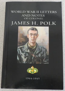 WW II Letters of General James H. Polk - SIGNED by James Polk (paperback) - Imagen 1 de 10