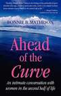 Ahead Of The Curve: An Intimate Conversation With Women In The Second Half Of
