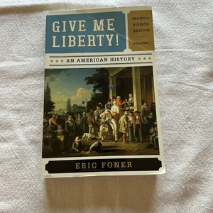 Give Me Liberty! An American History | Seagull Fourth Edition | Volume 1. Foner - Picture 1 of 3