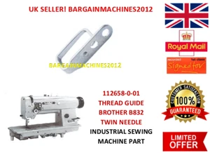 112658-0-01 THREAD GUIDE BROTHER B832 TWIN NEEDLE INDUSTRIAL SEWING MACHINE PA - Picture 1 of 3