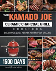 Joseph Jackson 1500 Kamado Joe Ceramic Charcoal Grill Cookbook (Poche)
