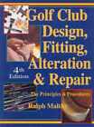 Club de golf design, montage, modification et - couverture rigide, par Maltby Ralph D. - Bon