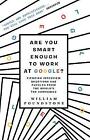 Poundstone, William : Are You Smart Enough to Work at Google?: Amazing Value