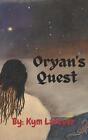 Oryan's Quest By Kym Lafever Paperback Book