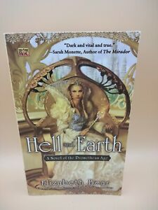 Hell and Earth: A Novel of the Promethean Age by Elizabeth Bear. Small PB Book 