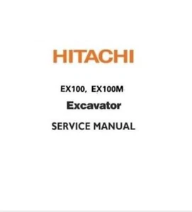 Service Repair Manual For Hitachi EX100, EX100M Excavator. - Picture 1 of 1