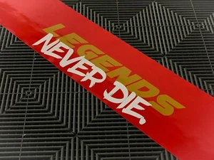 Legends Never Did Windshield Banner Kobe Paul Walker Vinyl sticker Racing JDM - Picture 1 of 2