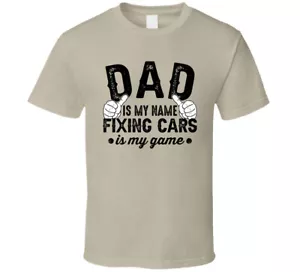 Dad Fixing Cars Is My Game Father's Day T Shirt - Picture 1 of 2
