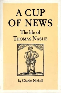 Cup of News: Life of Thomas Nashe : Charles Nicholl - Imagen 1 de 2