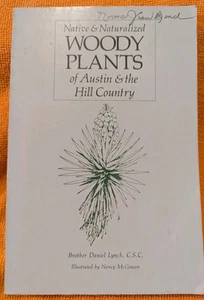 Native and Naturalized Woody Plants of Austin & The Hill County Daniel Lynch Pb - Picture 1 of 7