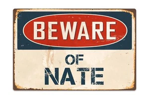 Beware Of Nate 8 "x 12" Vintage Aluminum Retro Metal Sign VS559 - Picture 1 of 1