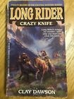 Long Rider Ser.: Long Rider : Crazy Knife by Clay Dawson Mass Market PB Book