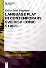 Kristy Beers Fäger Language Play In Contemporary Swedish Comic St (Taschenbuch)
