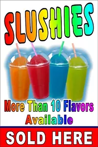 Slushies More than 10 flavors Sold Here Advertising Poster Sign 24in x 36in - Picture 1 of 3