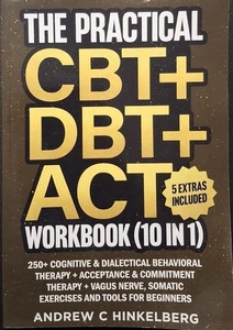 The Practical CBT + DBT + ACT Workbook (10 in 1): 250+ Cognitive  - Picture 1 of 2