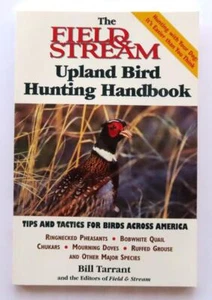 (709) The Field & Stream Upland Bird Hunting Handbook Bill Tarrant PB 1999 - Picture 1 of 7