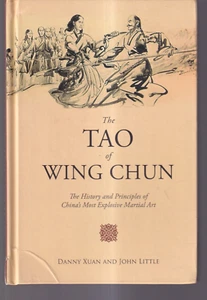 THE TAO OF WING CHUN: THE HISTORY AND PRINCIPLES OF CHINA'S MOST... (2015 HC){O9 - Picture 1 of 6