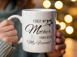 First My Mother Coffee Mug, Forever My Friend Cup, 11 oz, 15 oz, Custom Yoga - Picture 1 of 5
