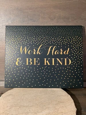 "WORK HARD & BE KIND" 16 X 20" SIGN WALL DECOR BLACK AND GOLD EUC HANGING SIGN - Image 1 of 4