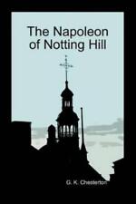 G K Chesterton The Napoleon of Notting Hill (Paperback) (Paperback)