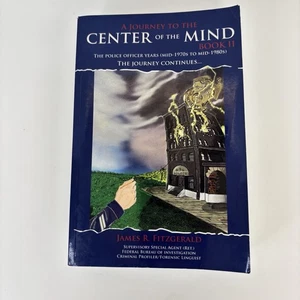 A Journey To The Center Of The Mind Book II James R Fitzgerald FBI Profiler BA - Picture 1 of 17