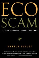 ECOSCAM: THE FALSE PROPHETS OF ECOLOGICAL APOCALYPSE By Ronald Bailey **Mint**