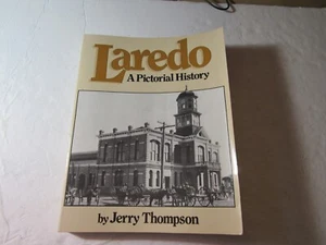 Laredo: A Pictorial History by Jerry Thompson, The Donning Company, SC, VG, 1992 - Picture 1 of 14