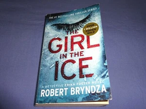 The Girl In The Ice 2016 Erika Foster Robert Bryndza Grand Central Publishing - Picture 1 of 12