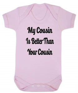 My Cousin Is Better Than Your's Blue or Pink Soft Cotton Baby Bodysuit - Picture 1 of 2