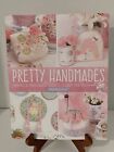 Pretty Handmades: Felt and Fabric Sewing Projects to Warm Your Heart EUC