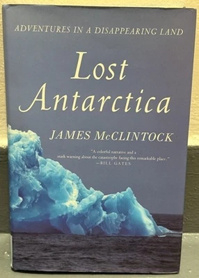 Lost Antarctica: Adventures in a Disappearing Land, Inscribed by the Author, VG - Image 1 of 4