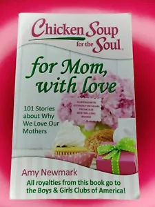 Chicken Soup for the Soul For Mom, with Love 101 Stories Why We Love Our Moms - Picture 1 of 2