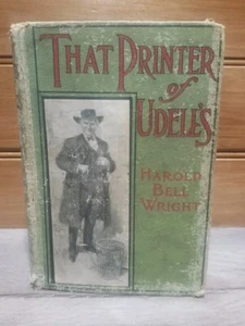 That Printer Of Udell"s - April 1911 HC By Harold Bell Wright, A.L. Burt Co - Picture 1 of 20