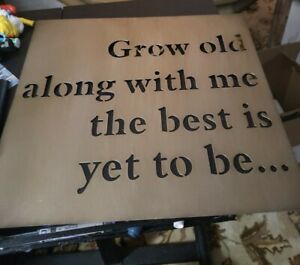 DÃ©cor Stamped Wall Plaque Sign~ Grow old along with me the best is yet to be