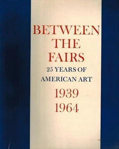 Between the Fairs: 25 Years of American Art 1939-1964, Whitney Museum Exhibit NY - Picture 1 of 2