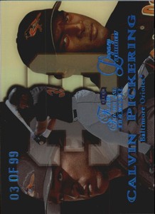 1999 (ORIOLES) Flair Showcase Legacy Collection Row 1 #75 Calvin Pickering /99