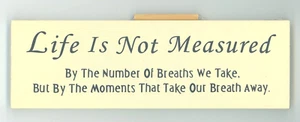 Wooden Wall Sign Life is Not Measured By The Number of Breaths We Take, B5-B23 - Picture 1 of 2