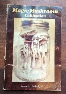First Edition (1977) Magic Mushroom Cultivation By Steven H. Pollock, M.D. - Picture 1 of 5