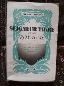 Pierre CROYDIS - Seigneur Tigre et son Royaume en forêt annamite - Ed. PLON 1938 - Imagen 1 de 2